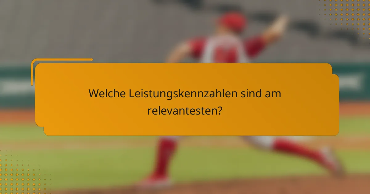 Welche Leistungskennzahlen sind am relevantesten?